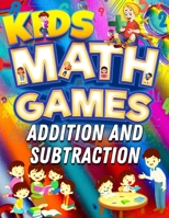 Kids Math Games Addition and Subtraction: Math Puzzles for Kids: Addition and Subtraction Puzzles B0BS8SJD81 Book Cover