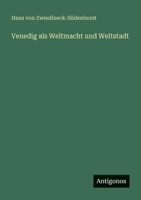 Venedig ALS Weltmacht Und Weltstadt 1363954067 Book Cover