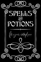 Spells and Potions for Your Workplace: (notebook) 1093388463 Book Cover