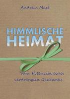 Himmlische Heimat: Vom Potenzial eines verdrängten Geschenks 3749447640 Book Cover