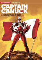 Captain Canuck - A Celebration of 45 Years 1988247470 Book Cover