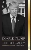 Donald Trump: The biography 9083119432 Book Cover