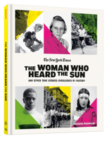 The Woman Who Heard the Sun and Other True Stories Overlooked by History 0593837185 Book Cover