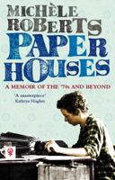 Paper Houses: A Memoir of the 70s and Beyond 1844084086 Book Cover