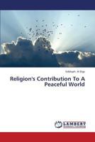 Religion's Contribution To A Peaceful World 3659409499 Book Cover