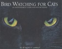 Bird Watching for Cats: An Entertainment Guide for Indoor Felines 1572231890 Book Cover