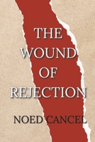 The Wound of Rejection B0FHGZGTB2 Book Cover