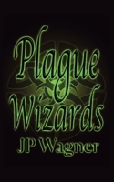 Plague Wizards 1990862292 Book Cover