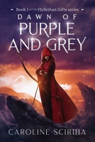 Dawn of Purple and Gray (Hyllethan Gifts, #1) B0BCNMLVCY Book Cover