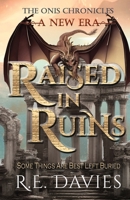 A New Era: Raised In Ruins (The Onis Chronicles - A Fantasy Adventure Series) B0CRHGC1JS Book Cover