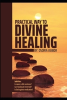 Practical Way To Divine Healing B0CQ2TX1HR Book Cover