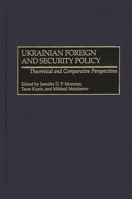 Ukrainian Foreign and Security Policy: Theoretical and Comparative Perspectives 027597622X Book Cover