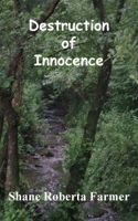 Destruction of Innocence 1836152663 Book Cover