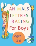 Animals Lettres Tracing For Boys Ages 3-6: Alphabet Handwriting tracing workbook for beginners Ages 3-6, Beautiful Artistic Illustrations for Girls Ag B08WP95CCG Book Cover