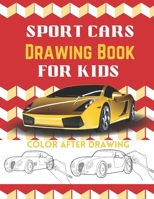 Sport Cars Drawing Book for Kids: Amazing Book on Luxury Cars Drawing Book/ Sport Cars Coloring Book for Kids B09TB4YGC7 Book Cover