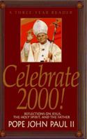 Celebrate 2000: A Three Year Reader : Reflections on Jesus, the Holy Spirit, and the Father 0892839562 Book Cover