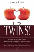 It's Twins!: Parent-to-parent Advice from Infancy Through Adolescence 1571745319 Book Cover