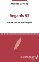 Regards 93: Récit d'une vie bien remplie (French Edition) 2343155534 Book Cover