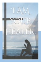 I AM Your Healer. B0C2SH6J1P Book Cover