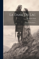 La Dame Du Lac: Poème En Six Chants... 1021311162 Book Cover