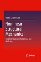 Nonlinear Structural Mechanics: Theory, Dynamical Phenomena and Modeling 1489977791 Book Cover