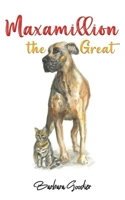 Maxamillion the Great 1035824841 Book Cover