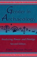 Gender in Archaeology, Analyzing Power and Prestige 0761991166 Book Cover