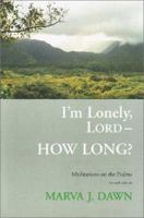 I'm Lonely, Lord, How Long: Meditations on the Psalms 0060672013 Book Cover