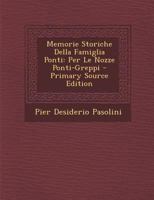 Memorie Storiche Della Famiglia Ponti: Per Le Nozze Ponti-Greppi - Primary Source Edition 1167481089 Book Cover