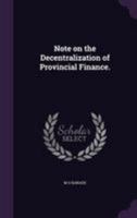 Note on the Decentralization of Provincial Finance. 0548773505 Book Cover