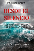 DESDE EL SILENCIO: LA OBTINACIÓN HUMANA SE IMPUSO A LARAZÓN (Spanish Edition) B0DM5CZ3G7 Book Cover