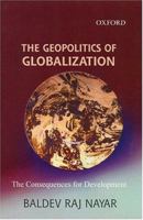 The Geopolitics of Globalization: The Consequences for Development 019567202X Book Cover