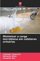 Minimizar a carga microbiana em cateteres urinários (Portuguese Edition) 620944590X Book Cover
