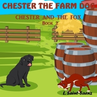 Chester The Farm Dog: Chester And The Fox 153550997X Book Cover