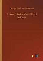 A History of Art in Ancient Egypt... 1144772281 Book Cover