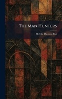 The Man Hunters 1417919418 Book Cover