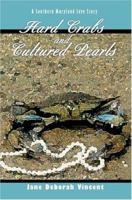 Hard Crabs and Cultured Pearls: A Southern Maryland Love Story 0595291864 Book Cover