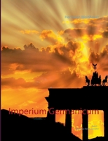 Imperium Germanicum: Das neue Reich entsteht (German Edition) 3750493391 Book Cover