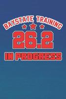 Baystate Training 26.2 In Progress: Running in the Baystate Marathon (Gifts for Marathon Runners) 1076862233 Book Cover