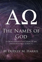 The Names of God: A Non-Exhaustive Look at an Inexhaustible Subject 1530087368 Book Cover