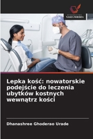Lepka kosc: nowatorskie podejscie do leczenia ubytków kostnych wewnatrz kosci (Polish Edition) 6208330181 Book Cover