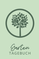 Garten Tagebuch: A5 Notizbuch TAGEBUCH f�r Hobby G�rtner Geschenkidee f�r Freunde, Papa, Mama, Oma, Opa Gartenplaner Garten Gartenliebhaber Schrebergarten 1712827995 Book Cover