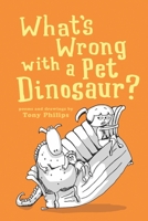 What's Wrong with a Pet Dinosaur?: Poems and Drawings 1737555611 Book Cover