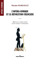 L'opéra-comique et la Révolution française: Effervescence et création musicale entre les Lumières et le Romantisme (French Edition) B0F6ZHWT4N Book Cover