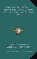 Original Papers Read Before The Syro-Egyptian Society Of London V1, Part 1 112066540X Book Cover