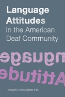 Language Attitudes in the American Deaf Community 1563685450 Book Cover