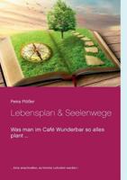 Lebensplan & Seelenwege: Was man im Café Wunderbar so alles plant ... 3743177072 Book Cover