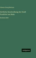 Oertliche Beschreibung der Stadt Frankfurt am Main: Sechstes Heft 3386421415 Book Cover