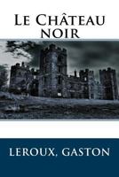 Le Château Noir 1539900622 Book Cover
