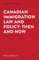 Canadian Immigration Law and Policy: Then and Now 1552217191 Book Cover